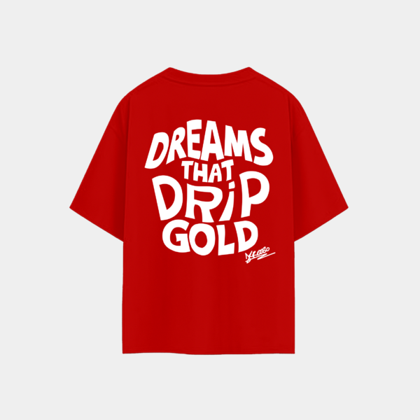 DREAMS THAT DRIP GOLD - RED TEE